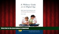 liberty books  A Wellness Guide for The Digital Age: With Safer-tech Solutions for All Things