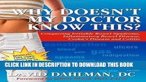 Best Seller Why Doesn t My Doctor Know This?: Conquering Irritable Bowel Syndrome, Inflammatory