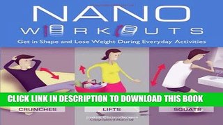 Ebook Nano Workouts: Get in Shape and Lose Weight During Everyday Activities Free Read