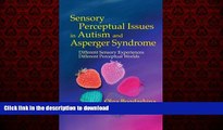 Read books  Sensory Perceptual Issues in Autism and Asperger Syndrome: Different Sensory