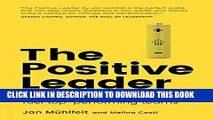 [PDF] The Positive Leader: How Energy and Happiness Fuel Top-Performing Teams Popular Online