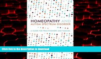 liberty books  Homeopathy and Autism Spectrum Disorder: A Guide for Practitioners and Families