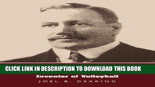 [PDF] The Untold Story of William G. Morgan, Inventor of Volleyball Popular Collection