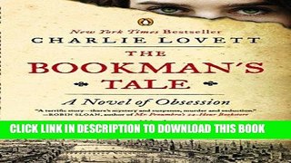 Ebook The Bookman s Tale: A Novel of Obsession Free Read