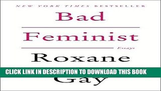 Best Seller Bad Feminist: Essays Free Read