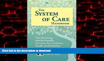 Buy books  The System of Care Handbook: Transforming Mental Health Services for Children, Youth,