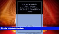 Deals in Books  The Backroads of Holland: Scenic Excursions by Bicycle, Car, Train, or Boat