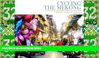 Big Sales  Cycling the Mekong;: Cycling Through Southeast Asia (Cycling Adventures) (Volume 1)