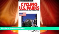 Big Sales  Cycling the U.S. Parks: 50 Scenic Tours in America s National Parks (Active Travel