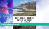 Big Sales  Bicycling and Touring the Big Sur Coast: Second Edition  Premium Ebooks Online Ebooks