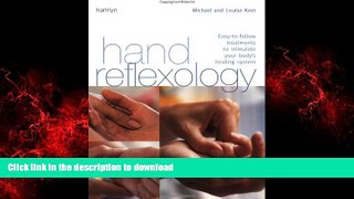 Read book  Hand Reflexology: Easy-to-Follow Treatments to Stimulate Your Body s Healing System