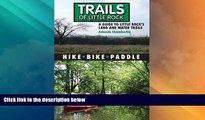 Big Sales  Trails of Little Rock: Hiking, Biking, and Kayaking Trails in Little Rock  Premium