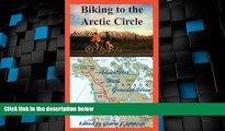 Big Sales  Biking to the Arctic Circle: Adventures with Grandchildren  Premium Ebooks Best Seller