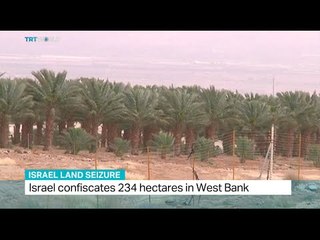 Israel confiscates 234 hectares in West Bank, Gregg Carlstrom reports