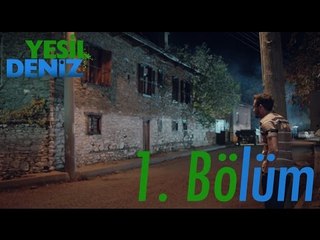 1. Bölüm “Ağzını gırdımının garibanlığı” / Yeşil Deniz (1080p)