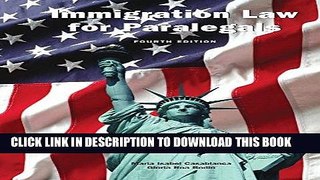 Best Seller Immigration Law for Paralegals, Fourth Edition Free Read