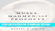 Ebook Muses, Madmen, and Prophets: Rethinking the History, Science, and Meaning of Auditory