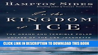 Best Seller In the Kingdom of Ice: The Grand and Terrible Polar Voyage of the USS Jeannette Free