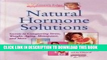 Ebook Natural Hormone Solutions: Secrets to Conquering Stress, Weight, Aging, Menopause, and More