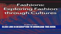 [PDF] Fashions: Exploring Fashion Through Cultures (Critical Issues) Full Collection