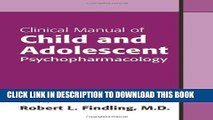 Best Seller Clinical Manual of Child and Adolescent Psychopharmacology Free Read