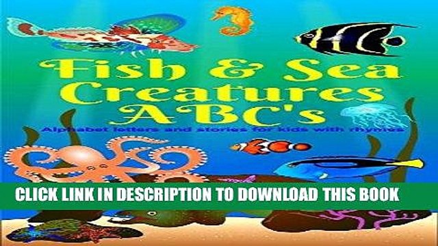 Best Seller Fish Sea Creatures ABC s: Alphabet letters with stories for kids rhymes (Stories for