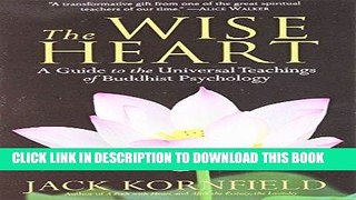 Ebook The Wise Heart: A Guide to the Universal Teachings of Buddhist Psychology Free Read