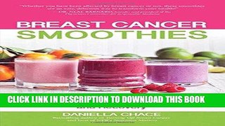 Best Seller Breast Cancer Smoothies: 100 Delicious, Research-Based Recipes for Prevention and