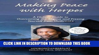Ebook Making Peace with Herpes: A Holistic Guide to Overcoming the Stigma and Freeing Yourself