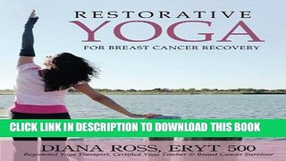 Best Seller Restorative Yoga For Breast Cancer Recovery: Gentle Flowing Yoga For Breast Health,