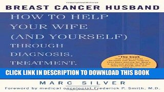 Ebook Breast Cancer Husband: How to Help Your Wife (and Yourself) during Diagnosis, Treatment and