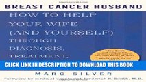 Ebook Breast Cancer Husband: How to Help Your Wife (and Yourself) during Diagnosis, Treatment and