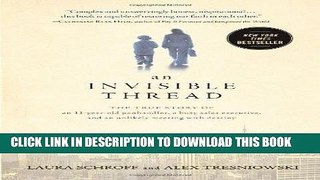 Read Now An Invisible Thread: The True Story of an 11-Year-Old Panhandler, a Busy Sales Executive,
