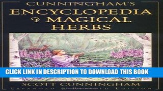 Read Now Cunningham s Encyclopedia of Magical Herbs (Llewellyn s Sourcebook Series) (Cunningham s