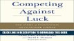 Best Seller Competing Against Luck: The Story of Innovation and Customer Choice Free Read