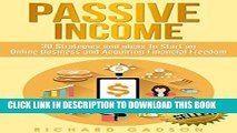Ebook Passive Income: 30 Strategies and Ideas To Start an Online Business and Acquiring Financial