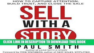 Best Seller Sell with a Story: How to Capture Attention, Build Trust, and Close the Sale Free Read