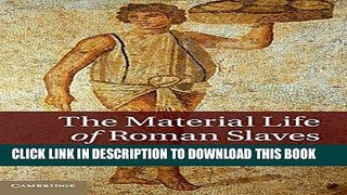 [PDF] The Material Life of Roman Slaves Full Online