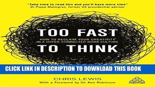Ebook Too Fast to Think: How to Reclaim Your Creativity in a Hyper-connected Work Culture Free Read