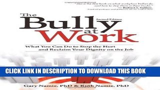 Ebook The Bully at Work: What You Can Do to Stop the Hurt and Reclaim Your Dignity on the Job Free