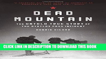 [PDF] Dead Mountain: The Untold True Story of the Dyatlov Pass Incident Full Collection