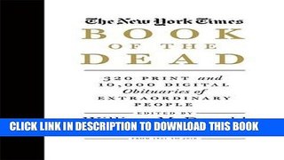 Best Seller The New York Times Book of the Dead: 320 Print and 10,000 Digital Obituaries of