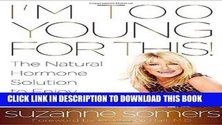 Ebook I m Too Young for This!: The Natural Hormone Solution to Enjoy Perimenopause Free Read