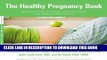 Ebook The Healthy Pregnancy Book: Month by Month, Everything You Need to Know from America s Baby