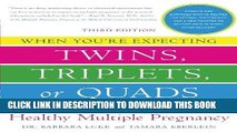 Ebook When You re Expecting Twins, Triplets, or Quads: Proven Guidelines for a Healthy Multiple