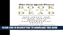 Ebook The New York Times Book of the Dead: 320 Print and 10,000 Digital Obituaries of
