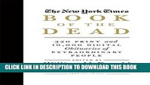 Best Seller The New York Times Book of the Dead: 320 Print and 10,000 Digital Obituaries of