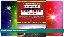 Must Have  Frommer s EasyGuide to Beijing, Xian and Shanghai (Easy Guides)  Full Ebook