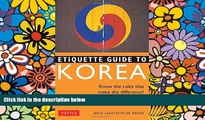 Ebook Best Deals  Etiquette Guide to Korea: Know the Rules that Make the Difference!  Most Wanted