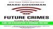 Read Now Future Crimes: Inside the Digital Underground and the Battle for Our Connected World
